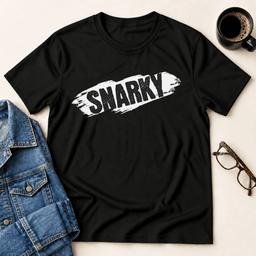 Snarky T Shirt Gift For Adults
