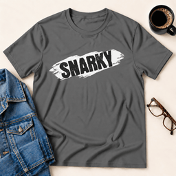 Snarky T Shirt Gift For Adults
