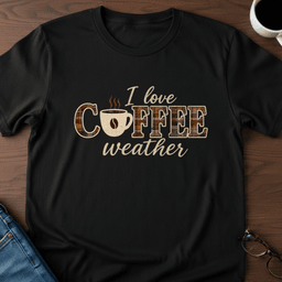 I Love Coffee Weather T Shirt Gift For Adults