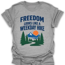 Freedom Weekday Hike T Shirt Gift For Hiker