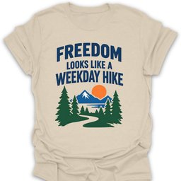 Freedom Weekday Hike T Shirt Gift For Hiker