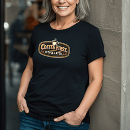 Coffee First People Later T Shirt Gift For Adults