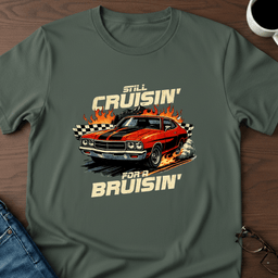 Still Cruising For A Bruising T Shirt Gift For Adults
