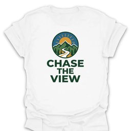 Chase The View Tee Gift For Hiker