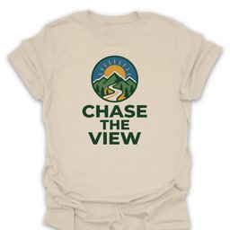 Chase The View Tee Gift For Hiker