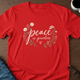 Peace Is Priceless T Shirt Gift For Adults