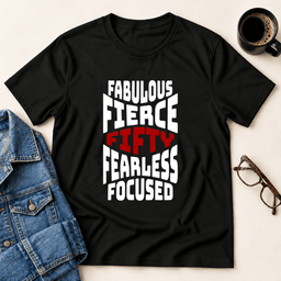 Fifty Fabulous Fierce T Shirt Gift For Adults