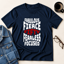 Fifty Fabulous Fierce T Shirt Gift For Adults