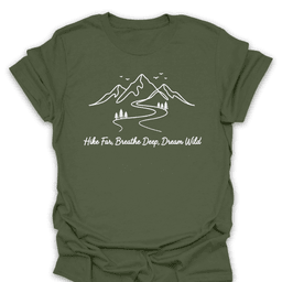 Hike Far Breathe Deep Dream Wild Tee Gift For Hiker