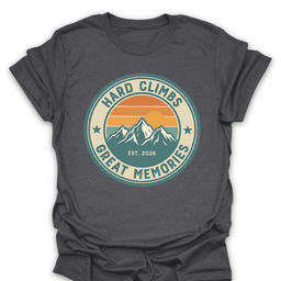 Hard Climbs Great Memories T Shirt Gift For Hiker