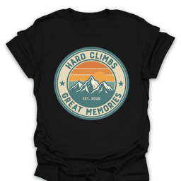 Hard Climbs Great Memories T Shirt Gift For Hiker