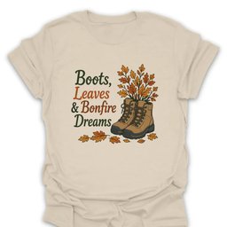 Boots Leaves And Bonfire Dreams T Shirt Gift For Hiker