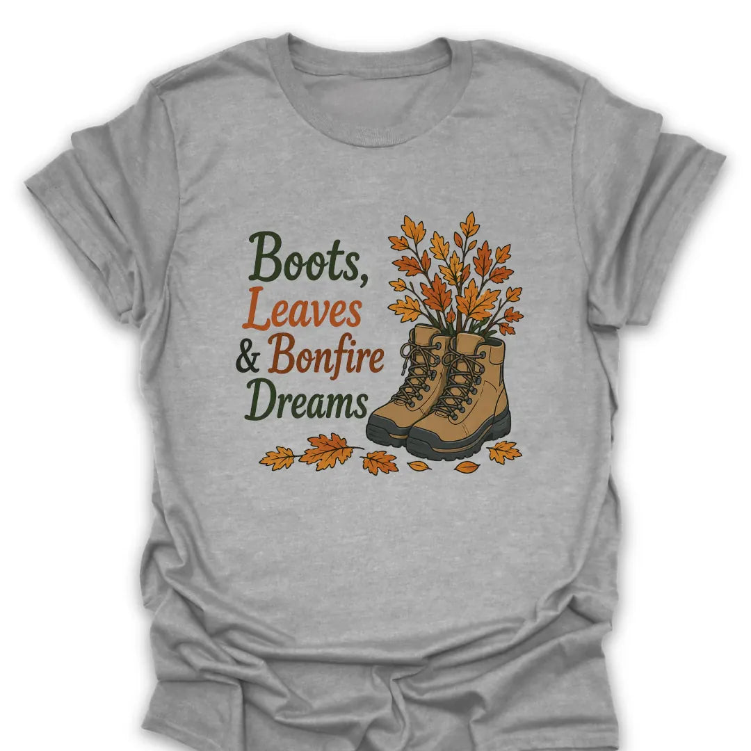 Boots Leaves And Bonfire Dreams T Shirt Gift For Hiker