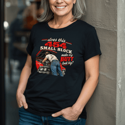 Does This 454 Small Block Make My Butt Look Big T Shirt Gift For Adults