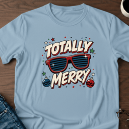 Totally Merry T Shirt Gift For Adults