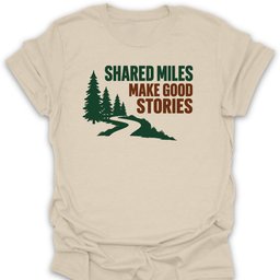 Shared Miles T Shirt Gift For Hiker