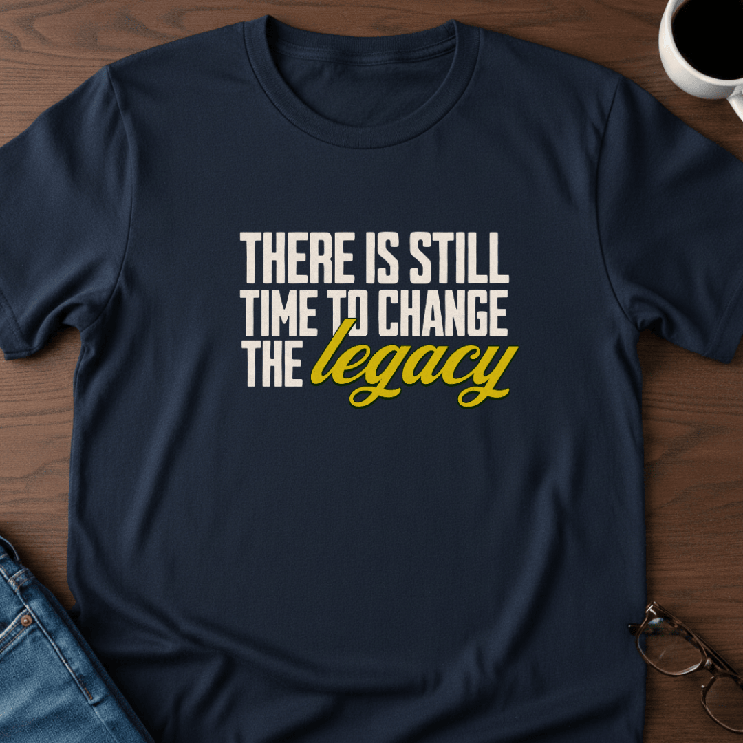 Change The Legacy T Shirt Gift For Adults