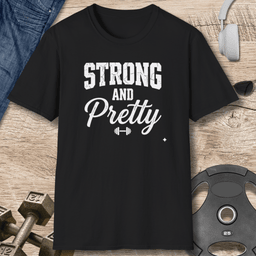 Strong And Pretty T Shirt Gift For Fitness Lover