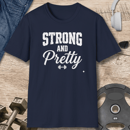 Strong And Pretty T Shirt Gift For Fitness Lover
