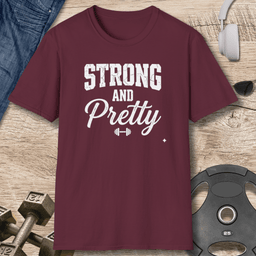 Strong And Pretty T Shirt Gift For Fitness Lover