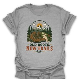 Old Boots New Trails T Shirt Gift For Hiker