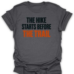 Hike Starts Before T Shirt Gift For Hiker