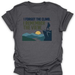 Remember The View T Shirt Gift For Hiker