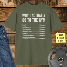 Why Do I Actually Go To The Gym T Shirt Gift For Fitness Lover