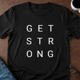 Get Strong T Shirt Gift For Adults