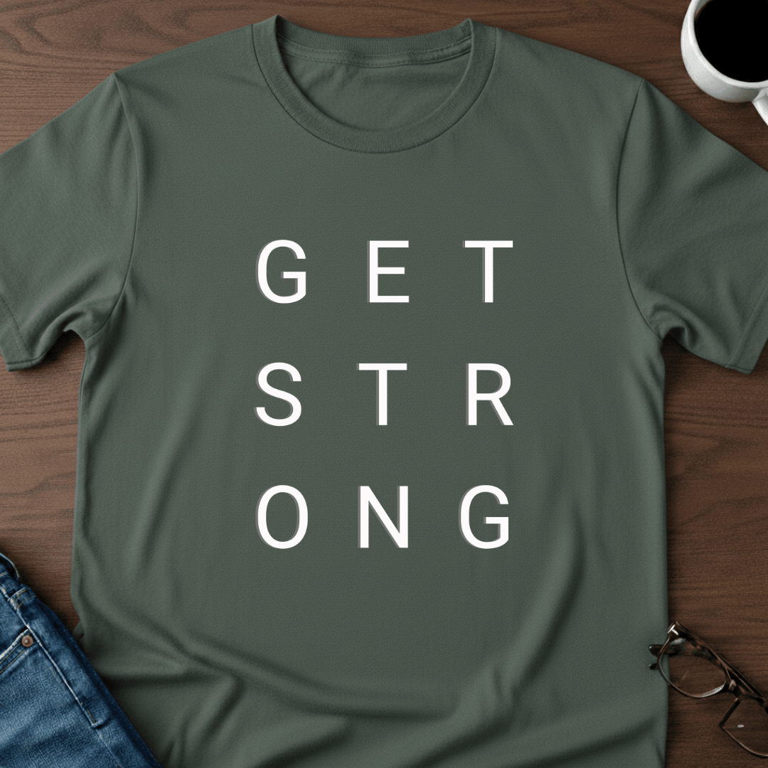 Get Strong T Shirt Gift For Adults