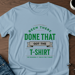 Been There Done That T Shirt Gift For Adults