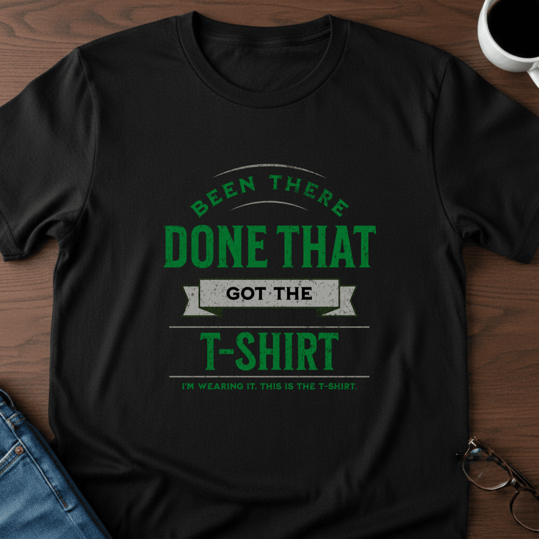Been There Done That T Shirt Gift For Adults