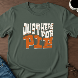 Just Here For Pie T Shirt Gift For Adults