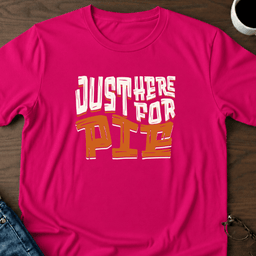 Just Here For Pie T Shirt Gift For Adults