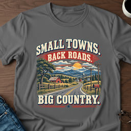 Small Towns Back Roads Big Country T Shirt Gift For Adults