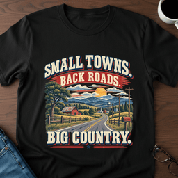 Small Towns Back Roads Big Country T Shirt Gift For Adults