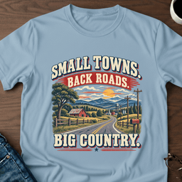 Small Towns Back Roads Big Country T Shirt Gift For Adults