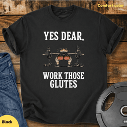 Yes Dear Work Those Glutes Vintage Wash T Shirt Gift For Fitness Lover