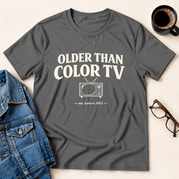 Older Than Color Tv T Shirt Gift For Adults