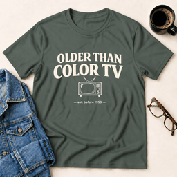Older Than Color Tv T Shirt Gift For Adults
