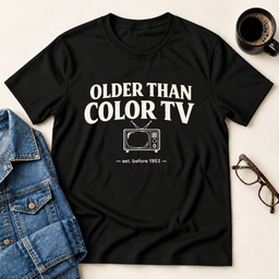 Older Than Color Tv T Shirt Gift For Adults