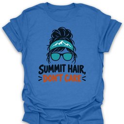 Summit Hair Dont Care T Shirt Gift For Hiker