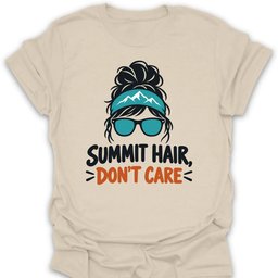 Summit Hair Dont Care T Shirt Gift For Hiker