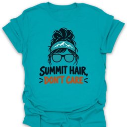 Summit Hair Dont Care T Shirt Gift For Hiker