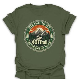 401trail Retirement Plan T Shirt Gift For Hiker