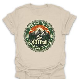 401trail Retirement Plan T Shirt Gift For Hiker
