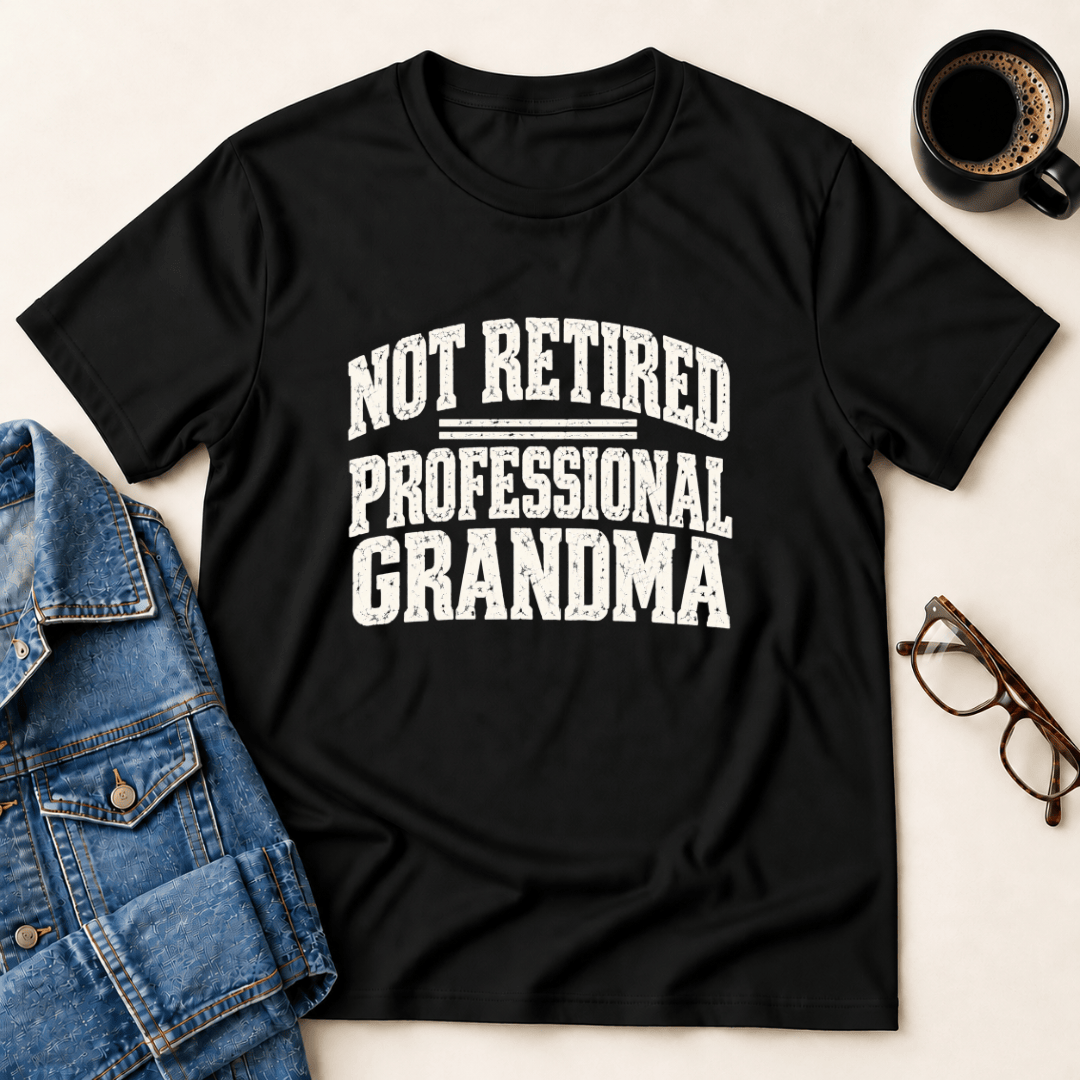 Not Retired Professional Grandma T Shirt Gift For Grandma
