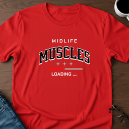 Midlife Muscles Loading T Shirt Gift For Adults