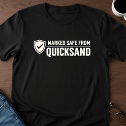 Marked Safe From Quicksand T Shirt Gift For Adults