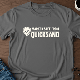 Marked Safe From Quicksand T Shirt Gift For Adults